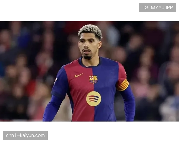 阿劳霍伤势恢复良好 预计下轮可复出稳固巴萨防线 阿劳霍伤势恢复良好 预计下轮可复出稳固巴萨防线